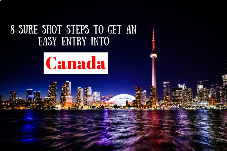 Steps to get entry into Canada