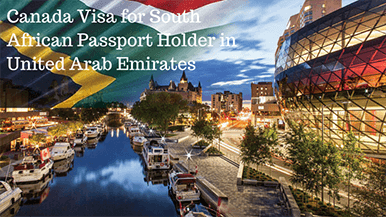 Canada Visa for South African Passport Holder in United Arab Emirates